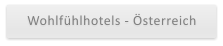 Wohlfühlhotels - Österreich